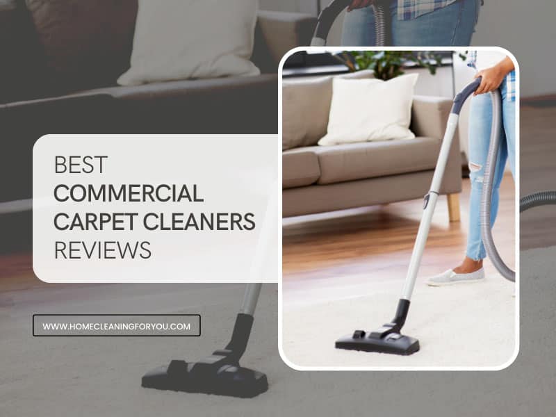 Top 15 Best Commercial Carpet Cleaners For The Money 2022