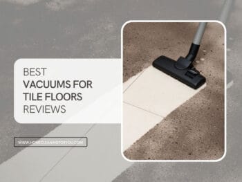 Best Vacuums For Tile Floors
