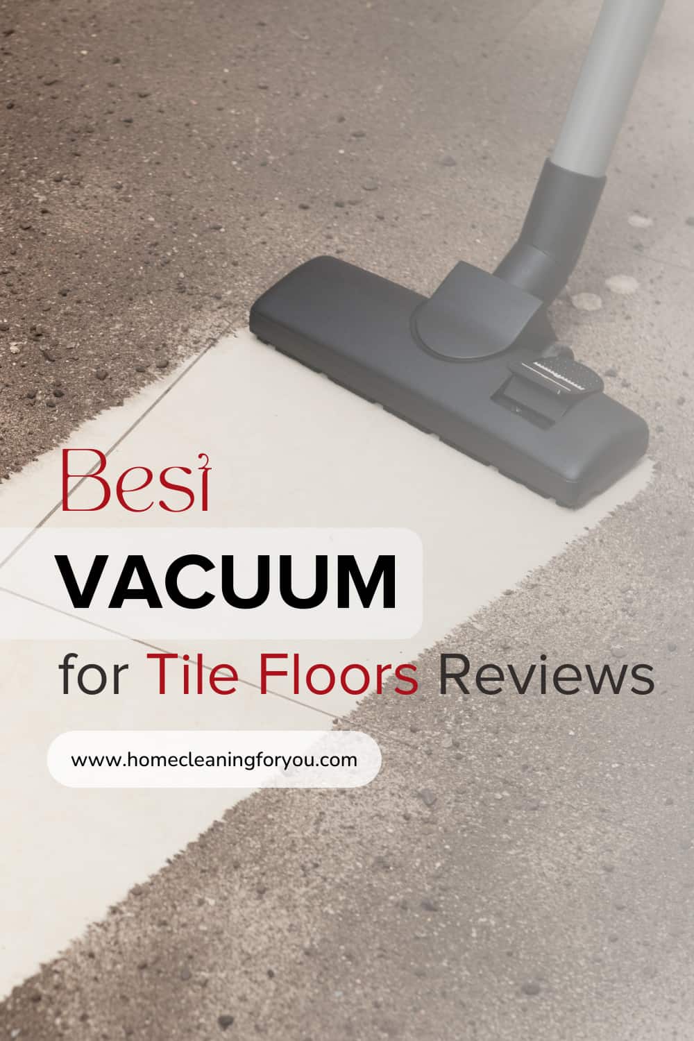 Top 15 Best Vacuums for Tile Floors Reviews 2024