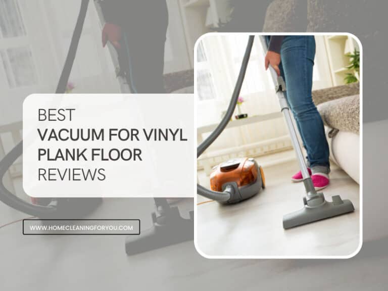 Top 15 Best Vacuum for Vinyl Plank Floor Reviews 2024