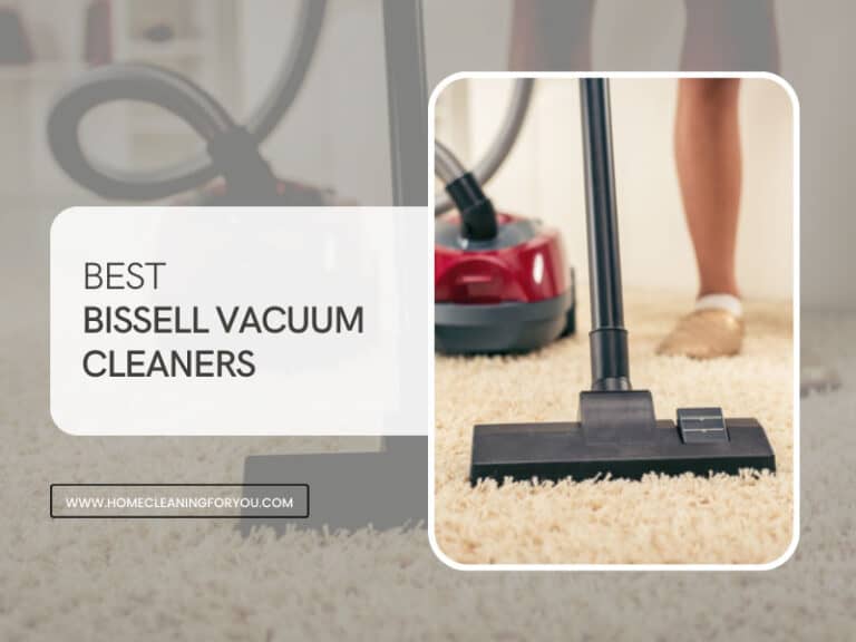 Top 13 Best Bissell Vacuum Cleaners 2024