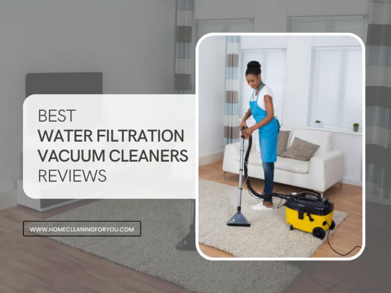 Top 7 Best Water Filtration Vacuum Cleaners Reviews 2024