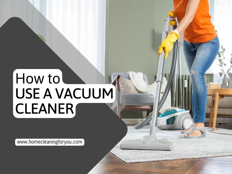 How To Use Vacuum Cleaner