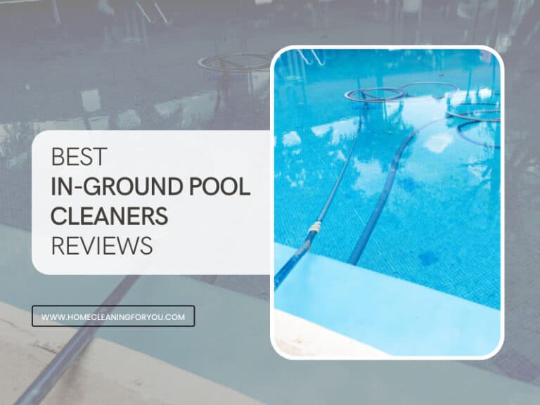 Top 15 Best In-Ground Pool Cleaners Reviews 2024