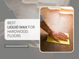 Best Liquid Wax For Hardwood Floors
