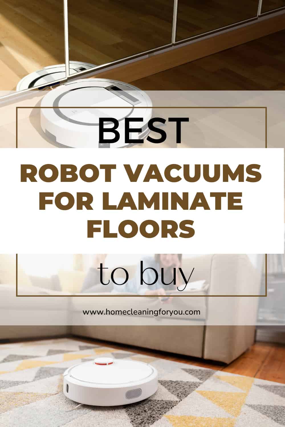 Top 15 Best Robot Vacuums for Laminate Floors To Buy 2024
