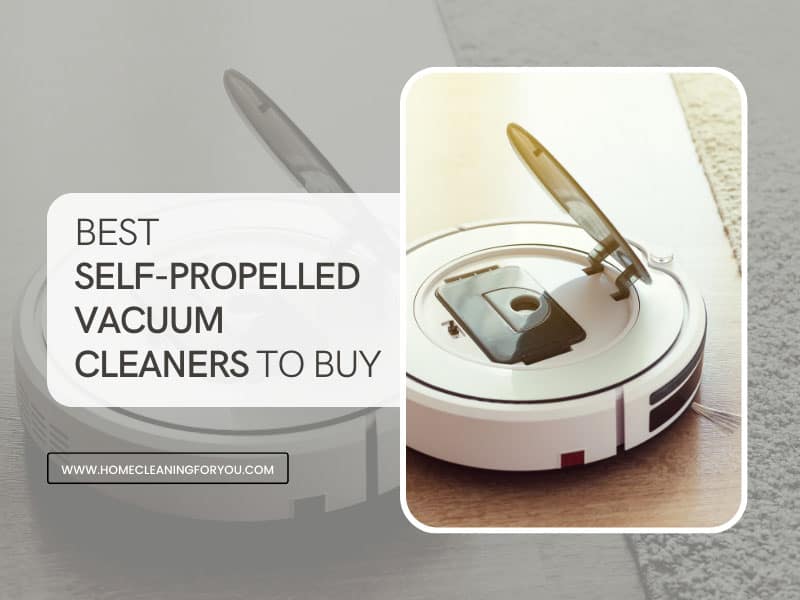 Best Self Propelled Vacuum Cleaners