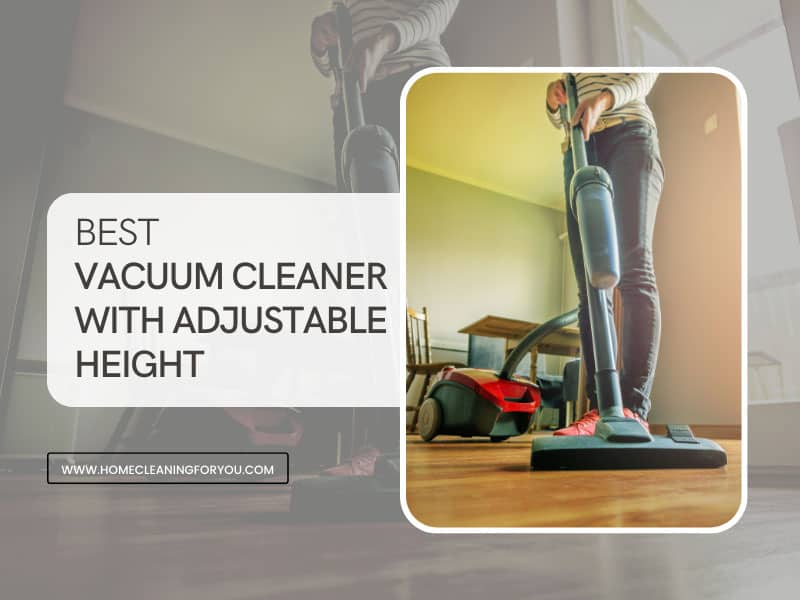 Best Vacuum Cleaner With Adjustable Height