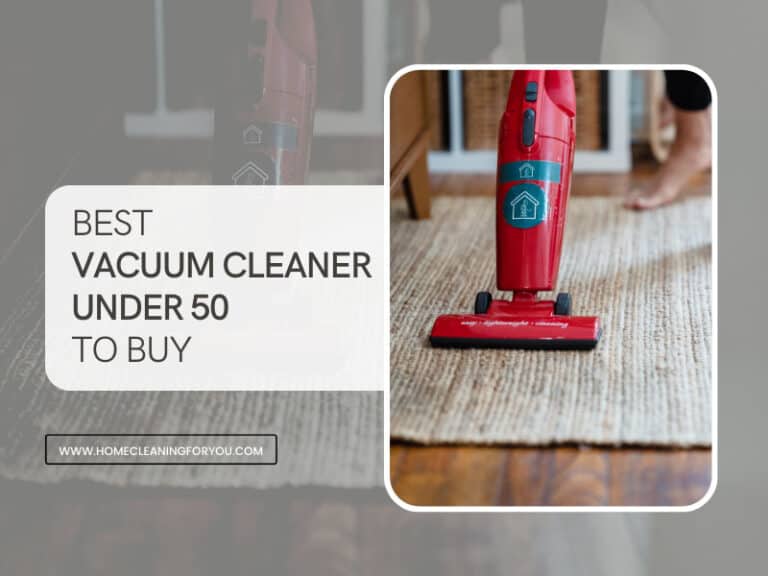 Top 15 Best Vacuum Cleaner Under 50 to Buy 2024