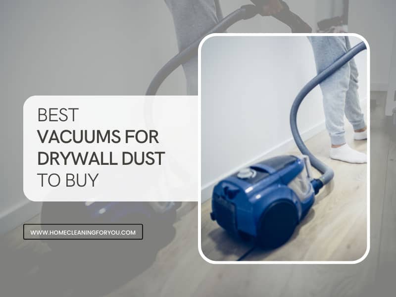 Best Vacuums For Drywall Dust