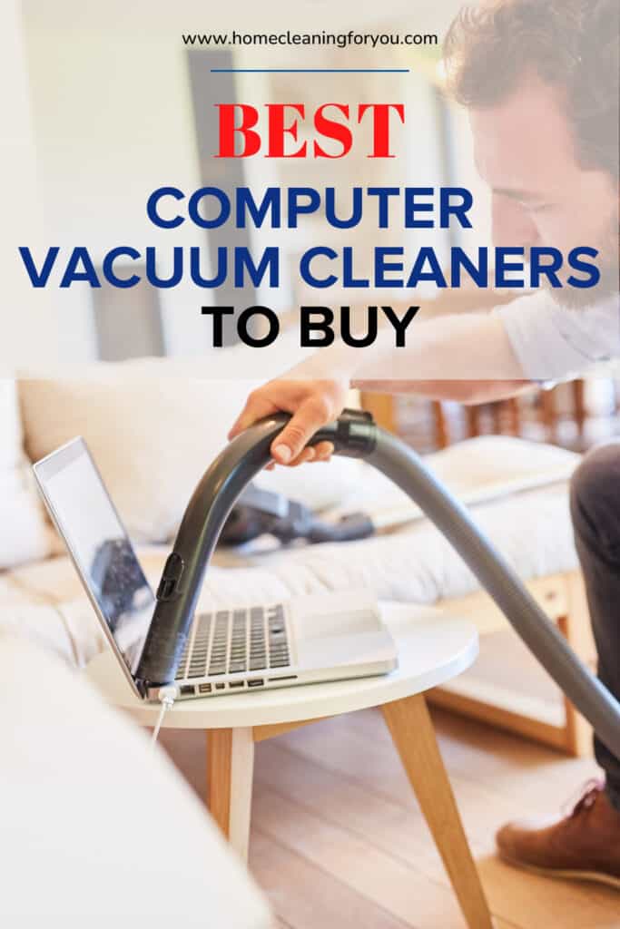 Best Computer Vacuum Cleaners