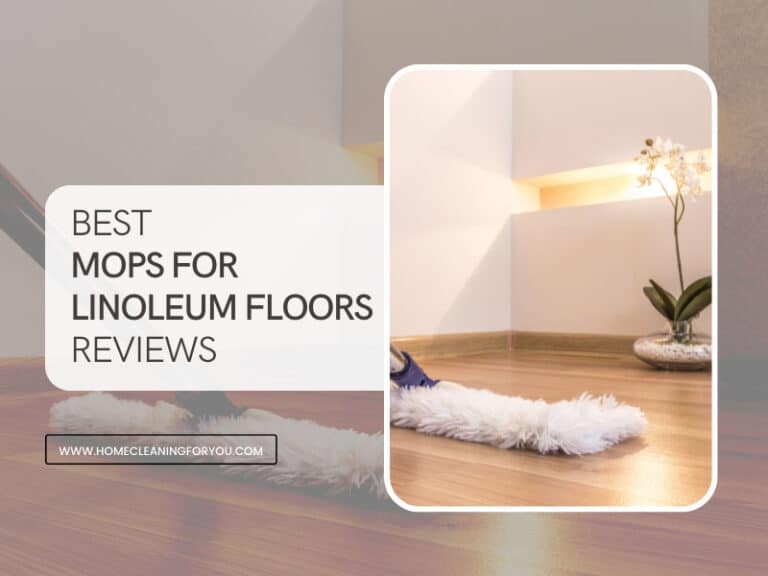 Top 15 Best Mops for Linoleum Floors Reviews in 2024