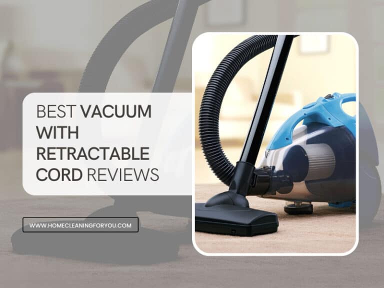 Top 15 Best Vacuum with Retractable Cord Reviews in 2024