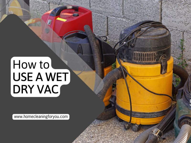 How To Use A Wet Dry Vac