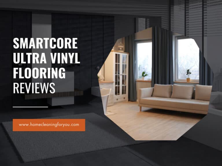 Smartcore Ultra Vinyl Flooring Reviews – The Ultimate Guide 2024