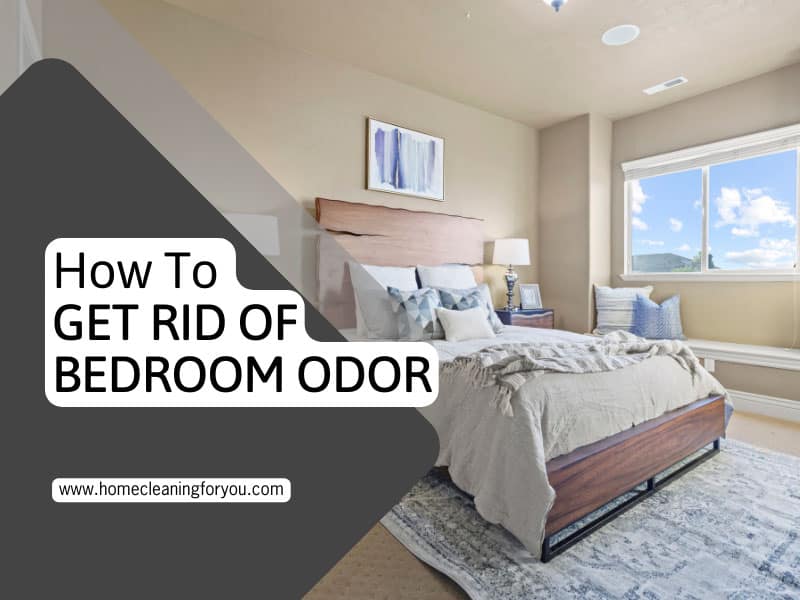 Get Rid Of Bedroom Odor