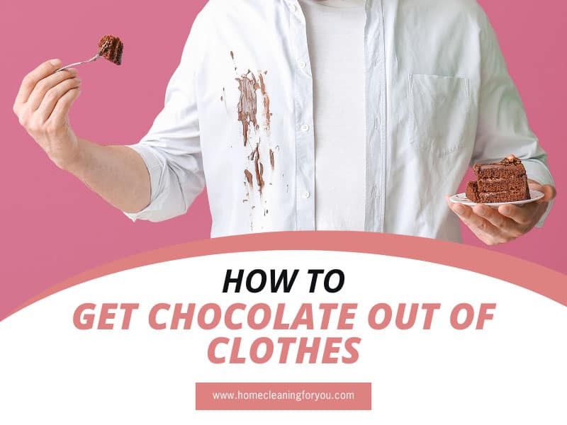 How To Get Chocolate Out Of Clothes