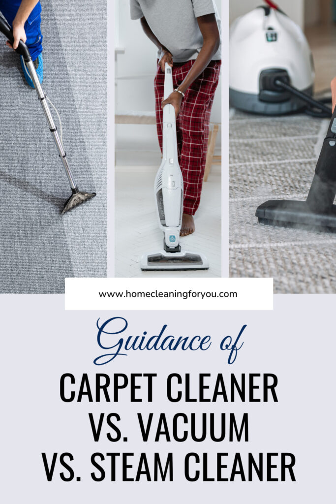 Carpet Cleaner Vs Vacuum Vs Steam Cleaner