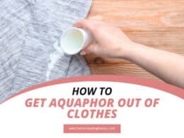 How To Get Aquaphor Out Of Clothes