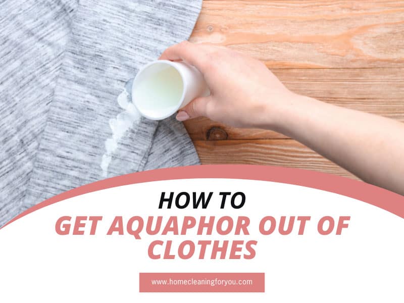 How To Get Aquaphor Out Of Clothes