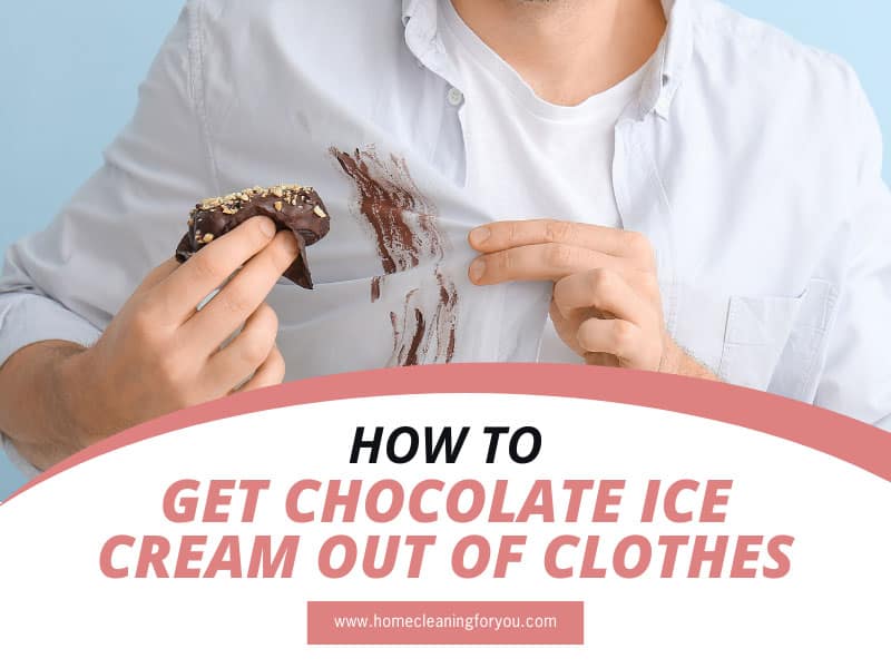 How To Get Chocolate Ice Cream Out Of Clothes