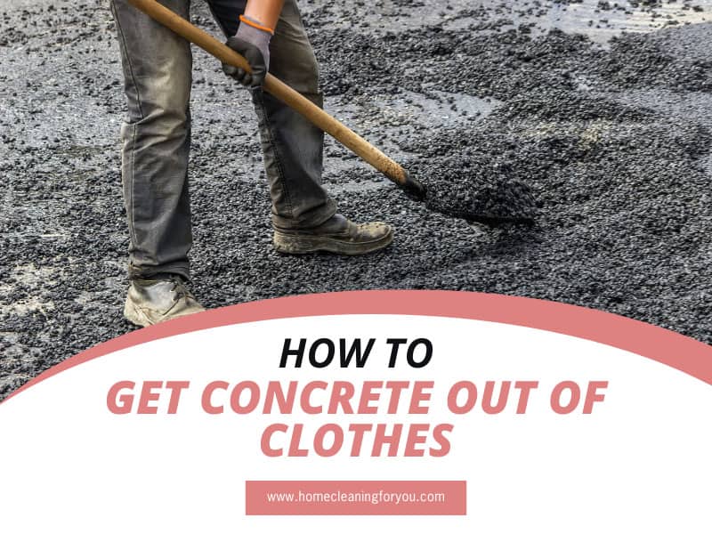 How To Get Concrete Out Of Clothes