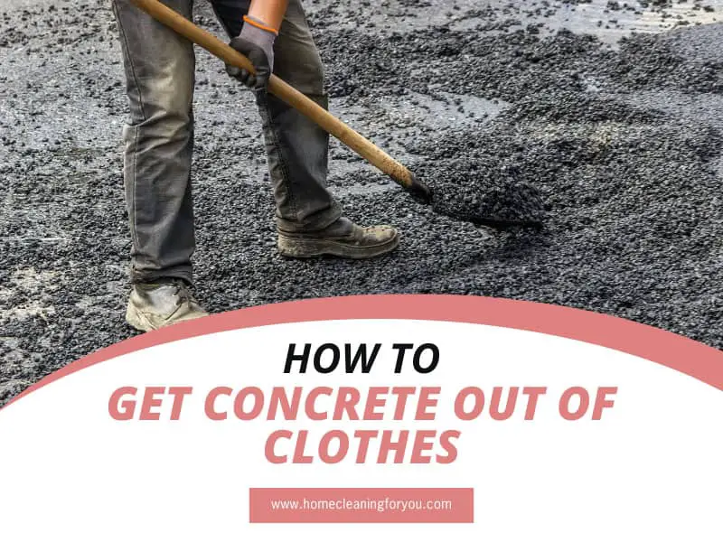 How To Get Concrete Out Of Clothes