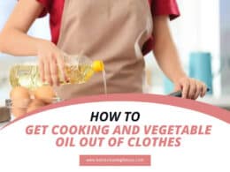 How To Get Cooking And Vegetable Oil Out Of Clothes