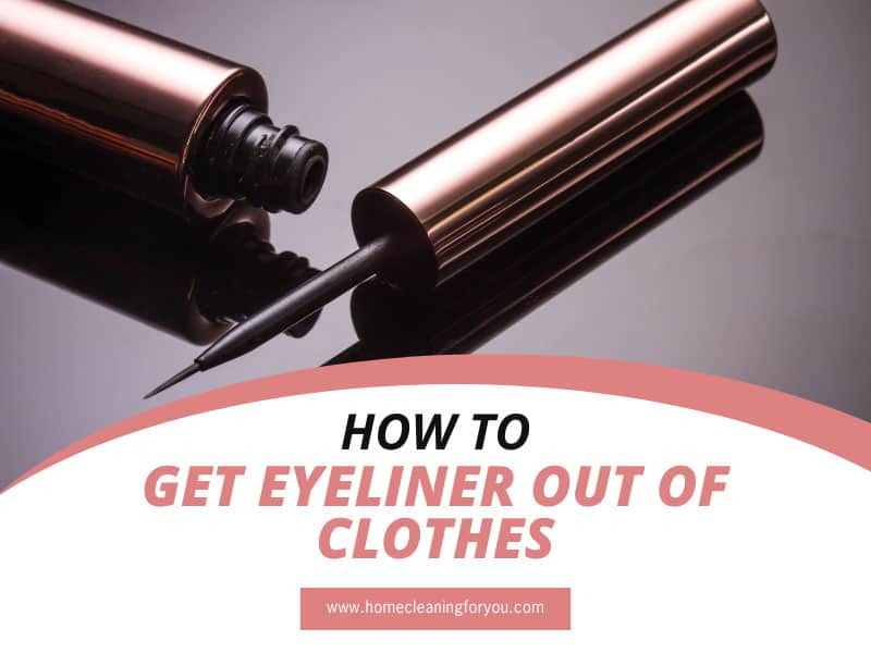 How To Get Eyeliner Out Of Clothes