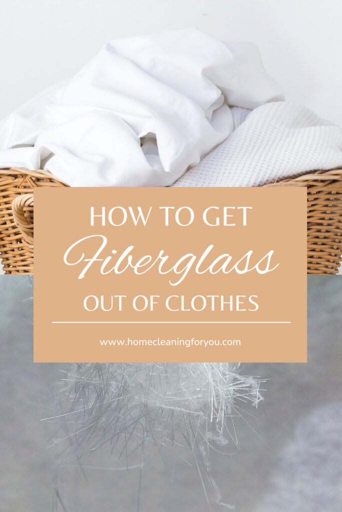 How To Get Fiberglass Out Of Clothes
