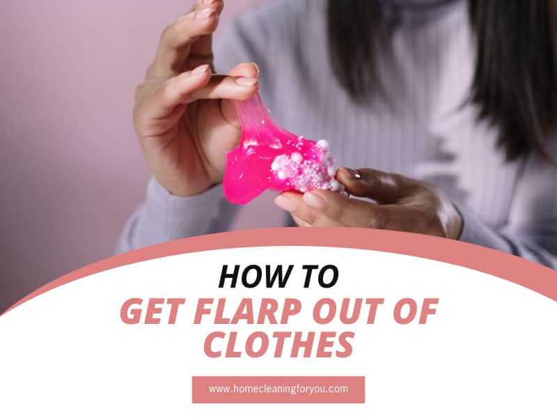 How To Get Flarp Out Of Clothes