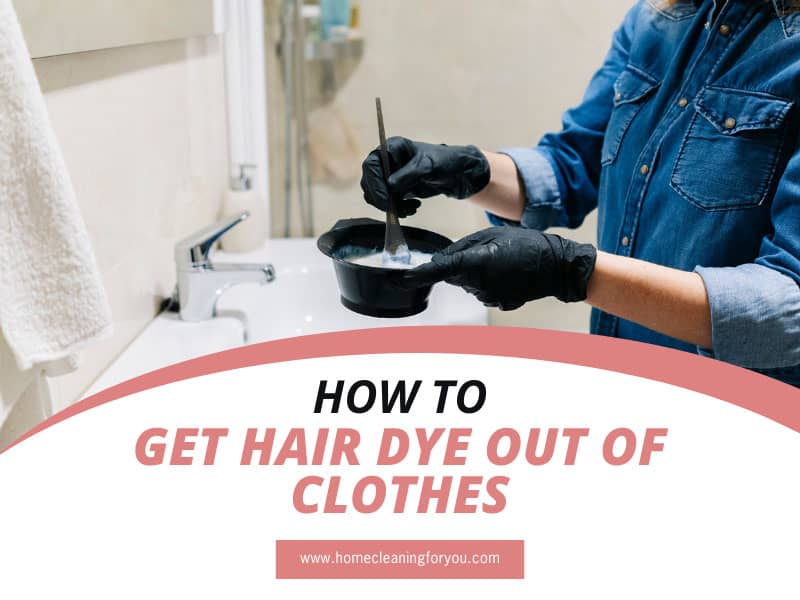 How To Get Hair Dye Out Of Clothes