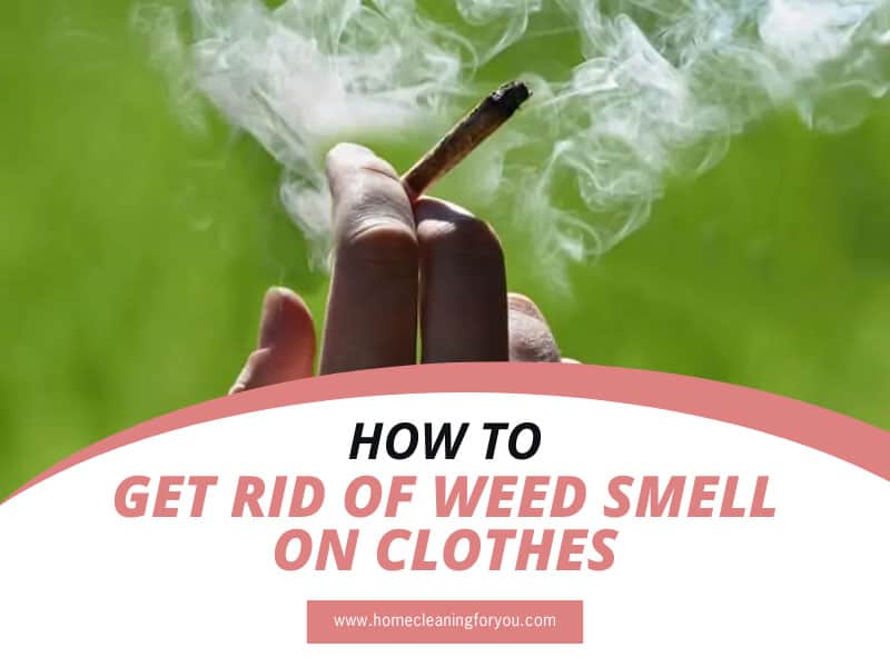 How To Get Rid Of Weed Smell On Clothes