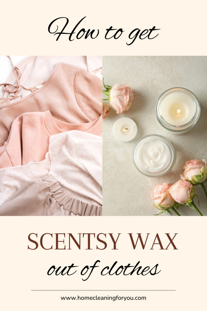 How To Get Scentsy Wax Out Of Clothes