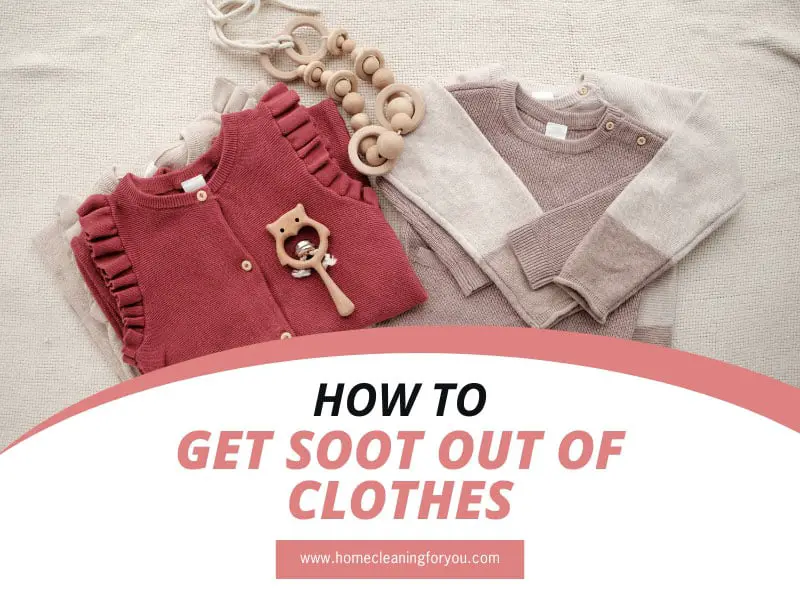 How To Get Soot Out Of Clothes