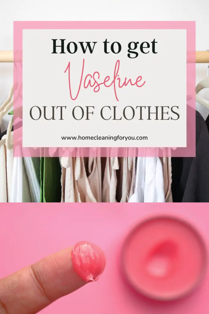 How To Get Vaseline Out Of Clothes