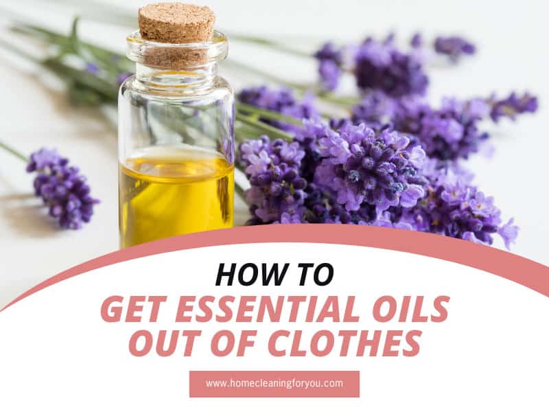 How To Get Essential Oils Out Of Clothes