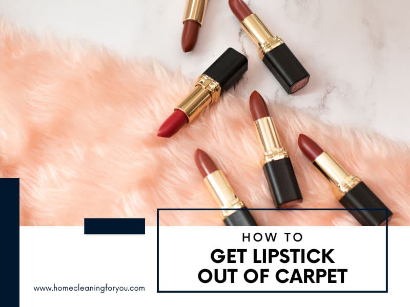 How To Get Lipstick Out Of Carpet