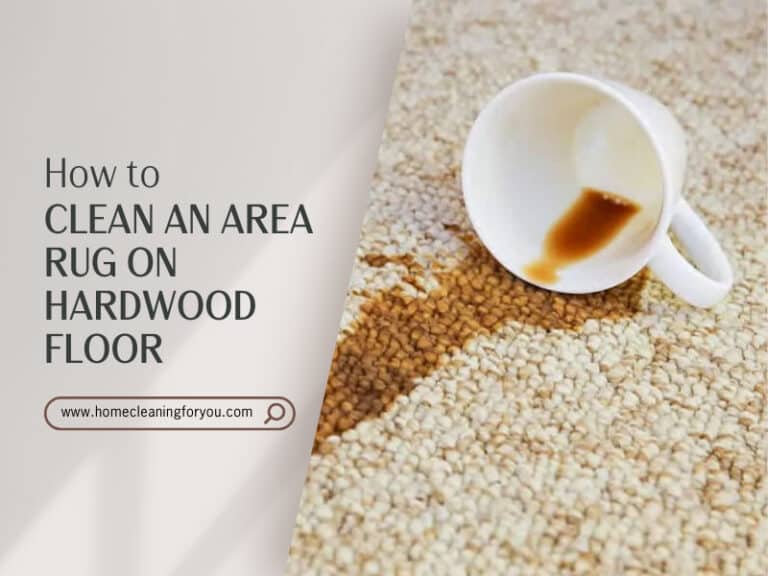 How To Clean An Area Rug On Hardwood Floors