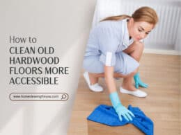 How To Clean Old Hardwood Floors