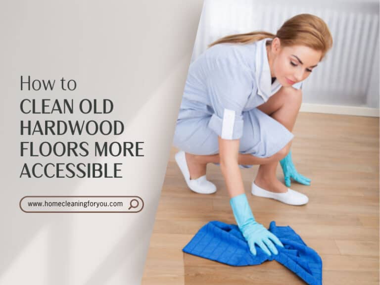 How To Clean Old Hardwood Floors More Accessible 2024