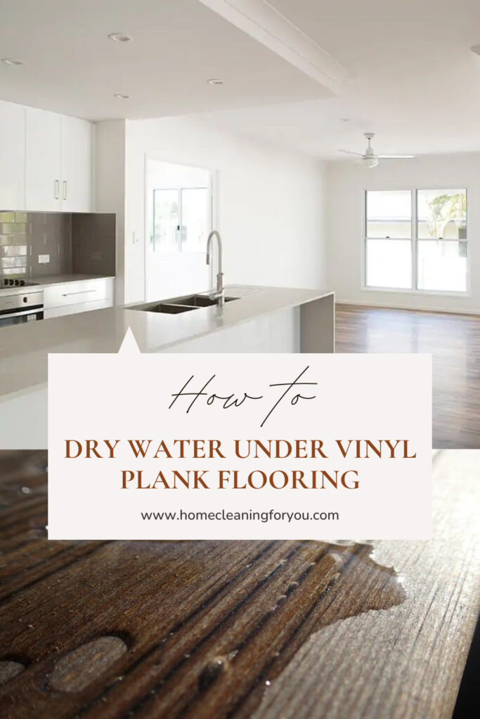 How To Dry Water Under Vinyl Plank Flooring